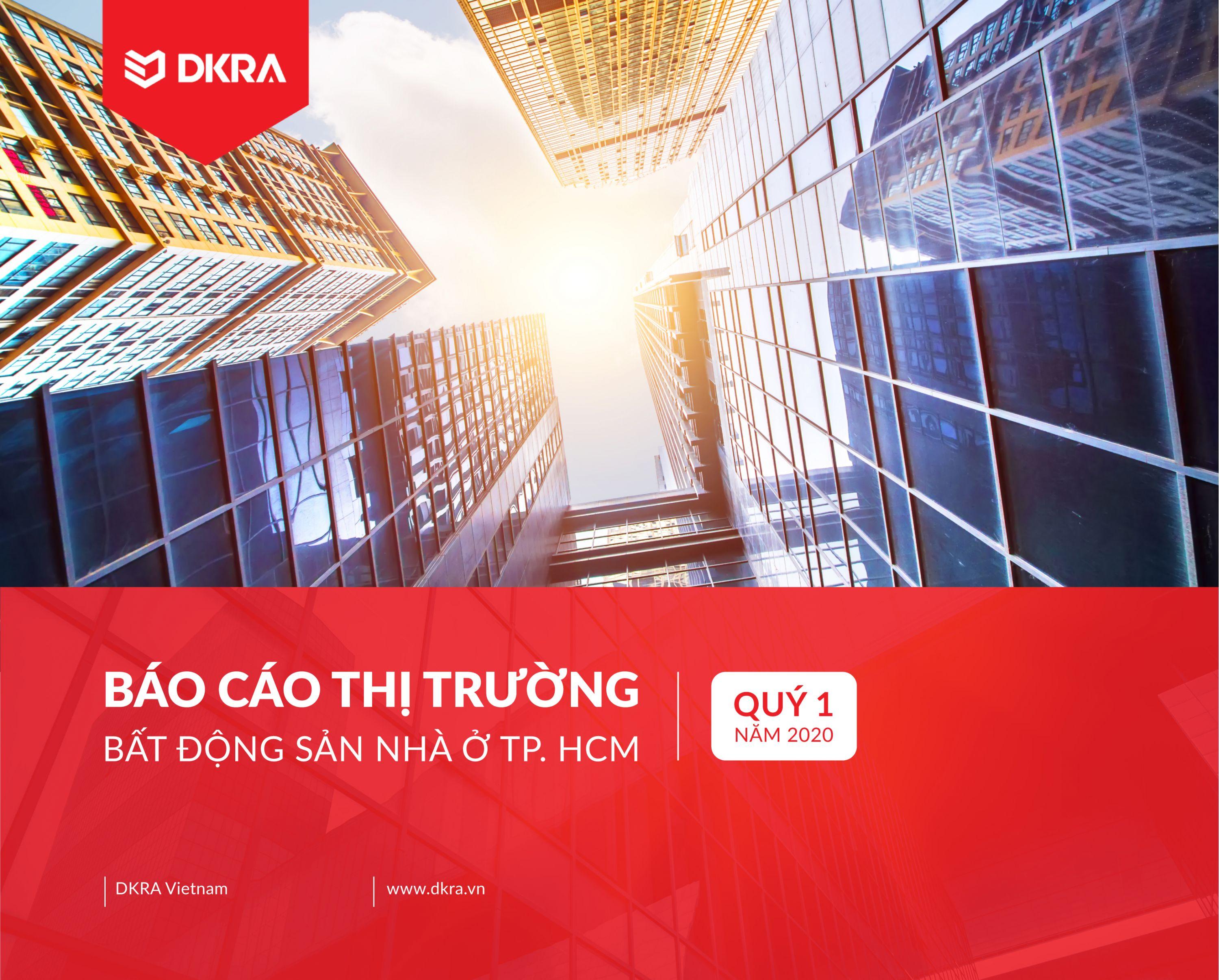 DKRA VIETNAM CÔNG BỐ BÁO CÁO THỊ TRƯỜNG BĐS NHÀ Ở TP.HCM QUÝ 1/2020