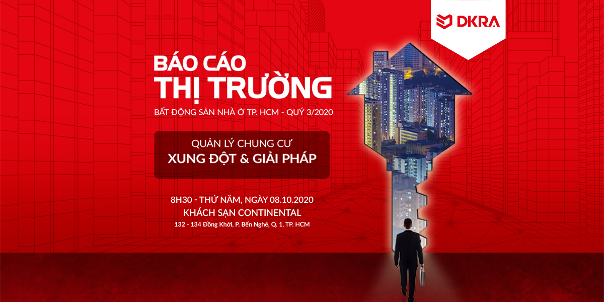 BÁO CÁO THỊ TRƯỜNG BĐS NHÀ Ở TP.HCM QUÝ 3/2020 - Chủ đề “QUẢN LÝ CHUNG CƯ: XUNG ĐỘT & GIẢI PHÁP”